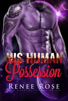 His Human Possession: An Alien Warrior Romance by Renee Rose