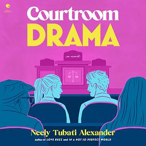 Courtroom Drama by Neely Tubati Alexander