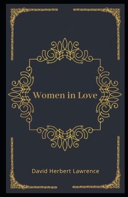 Women in Love Illustrated by D.H. Lawrence