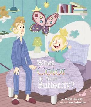 What Color Is Your Butterfly? by Matt Scott