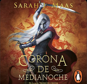 Corona de medianoche by Sarah J. Maas