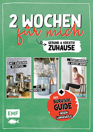 2 Wochen für mich – Gesund und kreativ zuhause: Der Survival-Guide gegen Langweile bei Quarantäne by Sabrina Sue Daniels