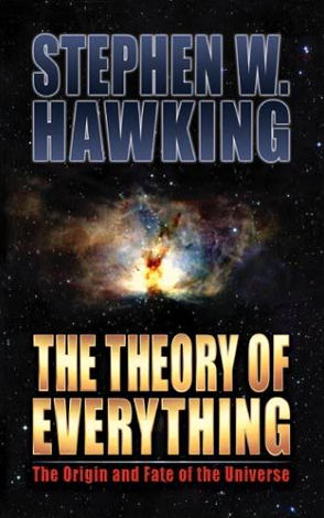 The Illustrated Theory of Everything: The Origin and Fate of the Universe by Stephen Hawking