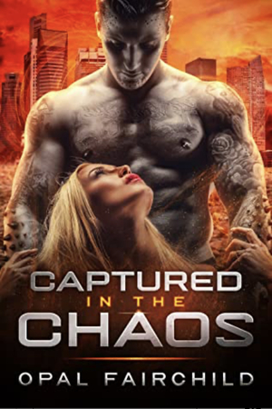 Captured in the Chaos by Opal Fairchild