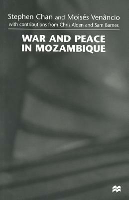 War and Peace in Mozambique by Stephen Chan