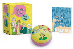The Golden Girls: Talking Button by Disney Publishing Worldwide, Christine Kopaczewski