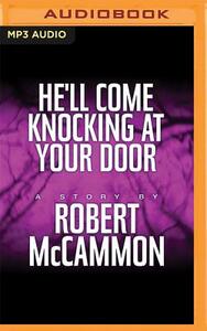 He'll Come Knocking at Your Door by Robert R. McCammon