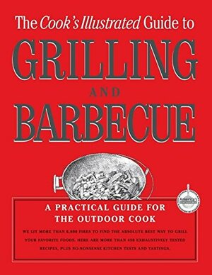 Cook's Illustrated Guide to Grilling & Barbecue by Cook's Illustrated