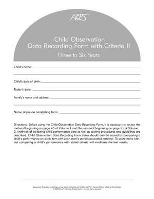 Assessment, Evaluation, and Programming System for Infants and Children (Aeps(r)), Child Observation Data Recording Form II: Three to Six Years by Diane Bricker, Joann Johnson, Betty Capt