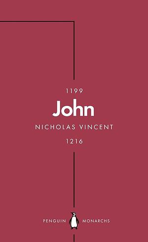 John (Penguin Monarchs): An Evil King? by Nicholas Vincent