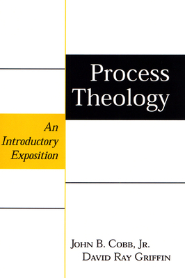 Process Theology by David Ray Griffin, John B. Cobb Jr