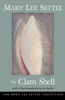 The Clam Shell by Mary Lee Settle