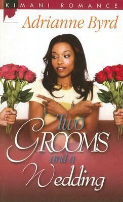 Two Grooms And A Wedding by Adrianne Byrd