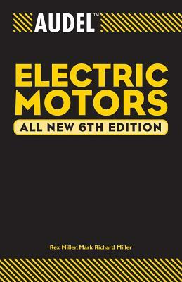 Audel Electric Motors by Rex Miller, Mark Richard Miller