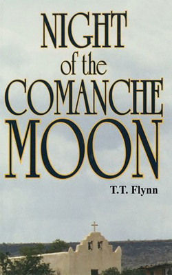 Night of the Comanche Moon by T. T. Flynn