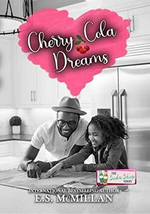 Cherry Cola Dreams by E.S. McMillan