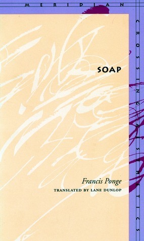 Soap by Francis Ponge, Lane Dunlop