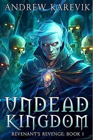 Undead Kingdom: A City Building LitRPG by Andrew Karevik, Andrew Karevik, LitRPG Freaks