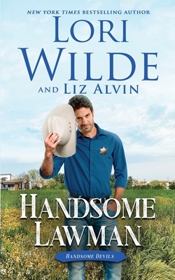 Handsome Lawman by Lori Wilde, Liz Alvin