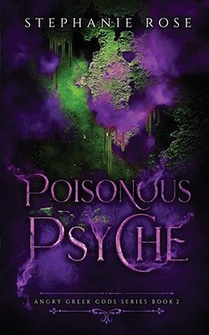 Poisonous Psyche by Stephanie Rose