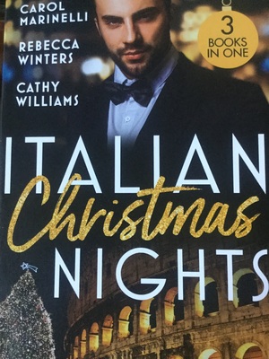 Italian Christmas Nights: Secret Prince's Christmas Seduction / the Count's Christmas Baby / the Italian's Christmas Proposition by Cathy Williams, Rebecca Winters, Carol Marinelli