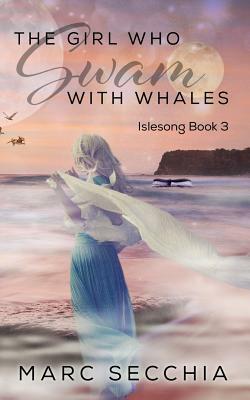 The Girl Who Swam with Whales by Marc Secchia