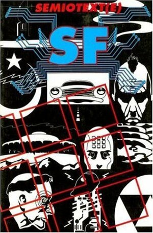 Semiotext(e) SF by Colin Wilson, Ian Watson, Sharon Gannon, Thom Metzger, Bob McGlynn, Paul Di Filippo, Michael Blumlein, Mike Saenz, Ernest Hogan, Daniel Pearlman, William S. Burroughs, Peter Lamborn Wilson, Lewis Shiner, Sol Yurick, Bruce Boston, Kerry W. Thornley, Luke McGuff, Denise Angela Shawl, Bruce Sterling, Greg Gibson, Ivan Stang, Rachel Pollack, T. Winter-Damon, Richard Kadrey, J.G. Ballard, Robert Sheckley, William Gibson, Hugh Fox, Philip José Farmer, Lorraine Schein, David Life, Ron Kolm, Nick Herbert, Robert Anton Wilson, Marc Laidlaw, Hakim Bey, Bart Plantenga, Terry L. Parkinson, Don Webb, Barrington J. Bayley, Jacob Rabinowitz, John Shirley, Rudy Rucker