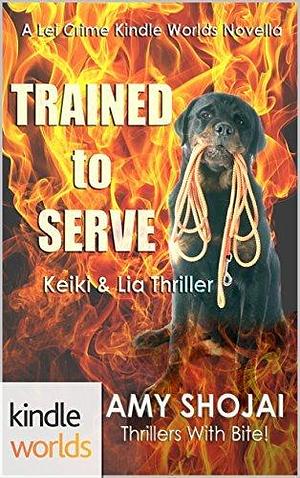 Trained to Serve by Amy Shojai, Amy Shojai
