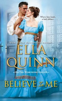 Believe in Me: A Humorous Historical Regency Romance by Ella Quinn