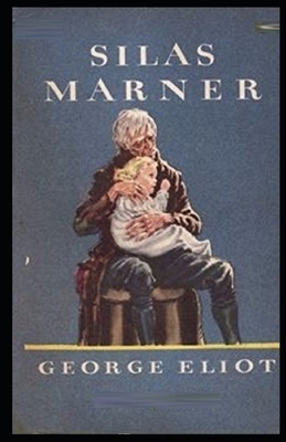 Silas Marner Illustrated by George Eliot