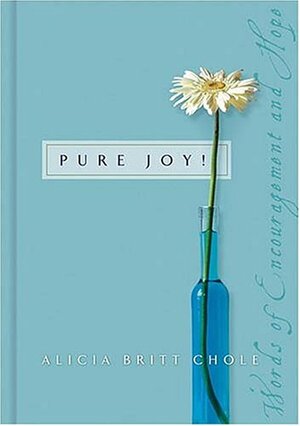Pure Joy by Alicia Britt Chole