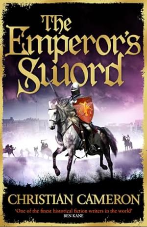 The Emperor's Sword by Christian Cameron