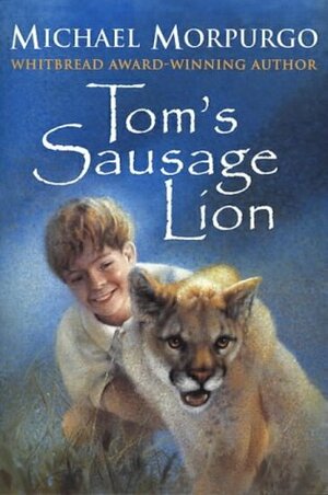Tom's Sausage Lion by Michael Morpurgo, Jason Cockroft
