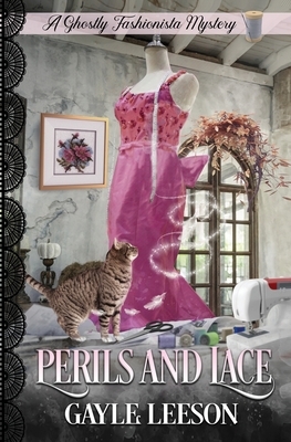 Perils and Lace: A Ghostly Fashionista Mystery by Gayle Leeson