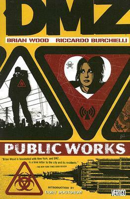 DMZ, Vol. 3: Public Works by Brian Wood, Riccardo Burchielli