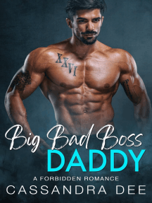 Big Bad Boss Daddy: A Forbidden Romance by Cassandra Dee