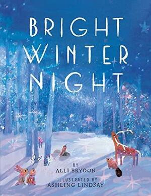 Bright Winter Night by Alli Brydon, Alli Brydon, Ashling Lindsay, Ashling Lindsay