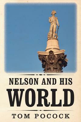 Nelson and his World by Tom Pocock