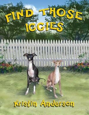Find Those Iggies by Kristin Anderson