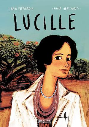 Lucille  by Chiara Abastanotti, Ilaria Ferramosca