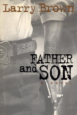 Father and Son by Larry Brown