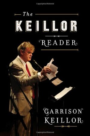 The Keillor Reader by Garrison Keillor