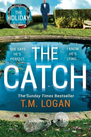 The Catch by T.M. Logan