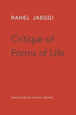 Critique of Forms of Life by Rahel Jaeggi