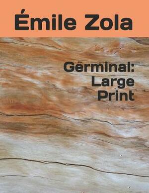 Germinal: Large Print by Émile Zola