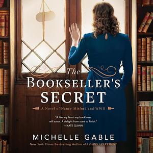 The Bookseller's Secret: A Novel of Nancy Mitford and Wwii by Michelle Gable, Michelle Gable