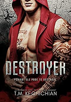 DESTROYER: (LIVRO ÚNICO) by T.M. Kechichian