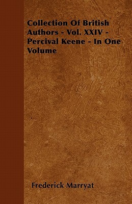Collection Of British Authors - Vol. XXIV - Percival Keene - In One Volume by Frederick Marryat