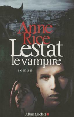 Lestat Le Vampire by Anne Rice