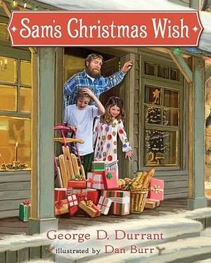 Sam's Christmas Wish by Dan Burr, George Durrant, George Durrant